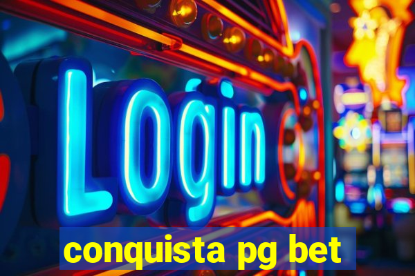 conquista pg bet